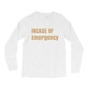 incase of emergency Long Sleeve Shirts