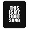 this is my fight song Mousepad