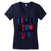 never grow up (2) Women's V-Neck T-Shirt