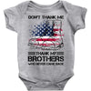Veteran Don't Thank Me Thank My Brothers Who Never Came Back Baby Bodysuit