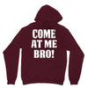 Come At Me Bro Unisex Hoodie