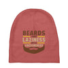 beards turn laziness into awesomeness Baby Beanies