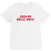 Suck my balls mate V-Neck Tee