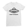 i want to believe Ladies Fitted T-Shirt