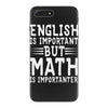 english is important but math is importanter iPhone 7 Plus Case