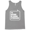 i'd rather be doing gymkhana Tank Top