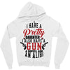 I Have A Pretty Daughter I Also Have A Gun A Shovel And An Alibi Zipper Hoodie