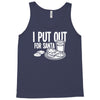 i put out for santa claus Tank Top