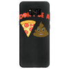 don't be a pizza of shit poop Samsung Galaxy S8