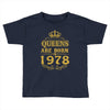 queens are born in 1978 Toddler T-shirt