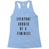 everyone should be feminist Racerback Tank