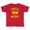 check meowti Toddler T-shirt