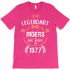 legendary riders are born in 1977 T-Shirt
