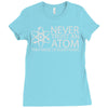 science tshirt never trust an atom Ladies Fitted T-Shirt