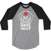 i just want to drink beer and smoke meat 3/4 Sleeve Shirt