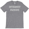 internet famous T-Shirt