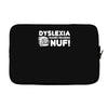 dyslexia makes reading nuf Laptop sleeve