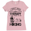 I Don't Need Therapy Just to Go Hiking Ladies Fitted T-Shirt