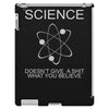 science doesn't care what you believe funny iPad 3 and 4 Case