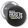 lets hug it out Pin-back button