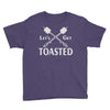 let's get toasted Youth Tee