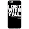i can't with yall iPhone 6/6s Case