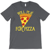 will plie for pizza T-Shirt