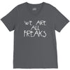 we are all freaks V-Neck Tee