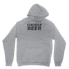 choose beer Unisex Hoodie