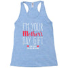 I'm Your Mother's Day Gift Dad Says You're Welcome Racerback Tank
