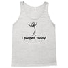 I Pooped Today Tank Top