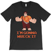 i'm gonna wreck it ralph T-Shirt
