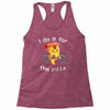 i do it for the pizza Racerback Tank
