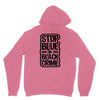 stop blue on black crime Unisex Hoodie