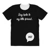 Say Hello to My Little Friend All Over Women's T-shirt
