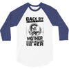 Back Of I Have A Crazy Mother And I am not Afraid To Use Her 3/4 Sleeve Shirt