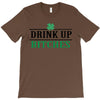drink up bitches T-Shirt