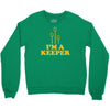 i'm a keeper Crewneck Sweatshirt