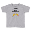 down with homework Toddler T-shirt