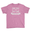 one day or day one you decide Youth Tee