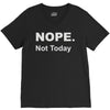 nope not today V-Neck Tee