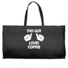this guy loves coffee Weekender Totes