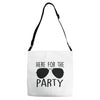 here for the party Adjustable Strap Totes