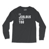 i'm jealous of me too Long Sleeve Shirts