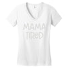 mama tired Women's V-Neck T-Shirt