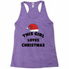 this girl loves christmas Racerback Tank