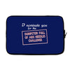 i nominate you for the dumpster full of aids needles challenge Laptop sleeve