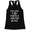 step aside coffee this is a job for alcohol Racerback Tank