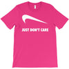 just don't care T-Shirt