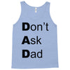 don't ask dad Tank Top